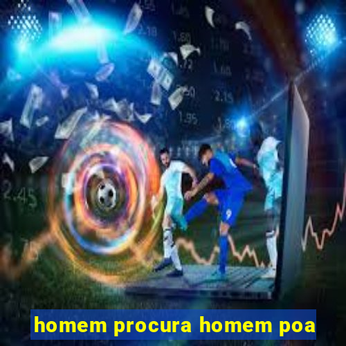 homem procura homem poa